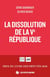 La dissolution de la cinquième république