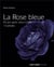 La rose bleue - 60 ans après Jésus-Christ - 13 pétales