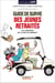 Guide de survie des jeunes retraités - c'est maintenant que la vraie vie commence !