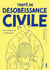 Petit traité de la désobéissance civile : plus qu'un droit, un devoir