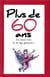 Plus de 60 ans - en route vers le 4e âge glorieux !