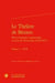 Le théâtre de Béziers- pièces historiées représentées au jour de l'Ascension (1628-1657) Tome 1 - 1628