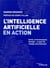 L'intelligence artificielle en action - santé, environnement, énergie... ce que l'IA change concrètement