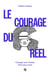 Le courage du réel