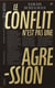 Le conflit n'est pas une agression