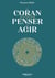 Le Coran : un guide pour penser et agir
