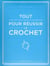 Tout pour réussir le crochet