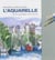 L'aquarelle - à la portée de tous - coffret