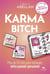 Karma Bitch : Plus de 50 clés pour retrouver votre pouvoir personnel