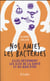 Nos amies les bactéries