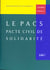 Le pacs - pacte civil de solidarite