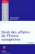 Droit des affaires de l'union europeenne - 4e edition
