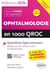 Ophtalmologie en 1000 Qroc et QCM