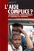L'aide complice ? - coopération internationale et violence au Rwanda
