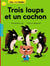 Trois loups et un cochon