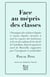 Face au mépris des classes - chroniques des violences légales et moins légales dans une cité des quartiers nord de Marseille