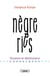 Nègreries - illusions et désillusions