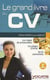 Le grand livre du CV (2e édition)