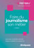 Faire du journalisme son métier (3e édition)