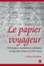 Le papier voyageur. provenance circulation et utilisation en