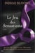 Le jeu des sensations