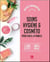 Soins, hygiène & Cosméto pour toute la famille - + de 300 recettes 100% naturel