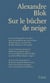 Sur le bûcher de neige - poèmes 1898-1921