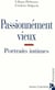 Passionnément vieux - portraits intimes