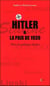 Hitler & la paix de 1939 - pièce de politique-fiction