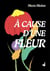 A cause d'une fleur