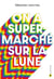 On a supermarché sur la lune