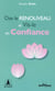 Ose Le Renouveau Et Vis-Le En Confiance