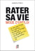 Comment rater sa vie en 15 leçons