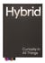 Hybrid Curiosity in All Things