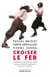 Croiser le fer : Violence et culture de l'épée dans la France moderne (XVIe-XVIIIe siècle)