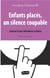 ENFANTS PLACES UN SILENCE COUPABLE : JOURNAL D'UNE INFIRMIERE SCOLAIRE