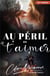 Au péril de t'aimer