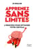 Apprenez sans limites - 6 principes pour optimiser votre cerveau