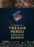 A La Recherche Du Tresor Perdu