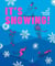 It's snowing!