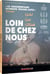 Loin de chez nous