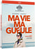 Ma vie ma gueule