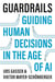 Guardrails : Guiding human decisions in the age of ai