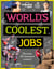 World's Coolest Jobs 1ed -anglais-