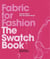 Fabric for fashion : the Swatch book (2e édition)