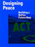 Designing peace building a better future now