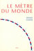 Le Mètre du monde