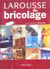 Larousse du bricolage