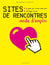 Sites de rencontres, mode d'emploi