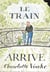 Le train arrive